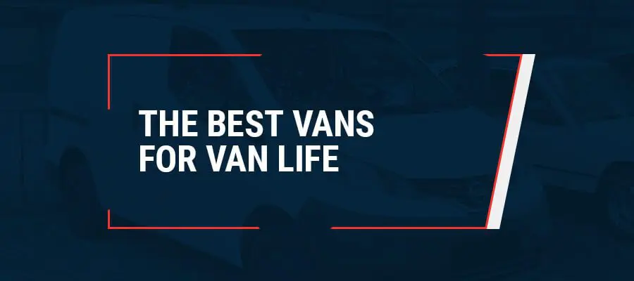 Best Vans For Van Life