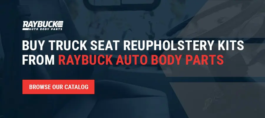 Buy Truck Seat Reupholstery Kits From Raybuck Auto Body Parts