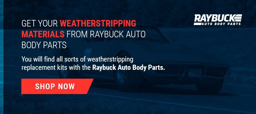 Get Your Weatherstripping Materials From Raybuck Auto Body Parts