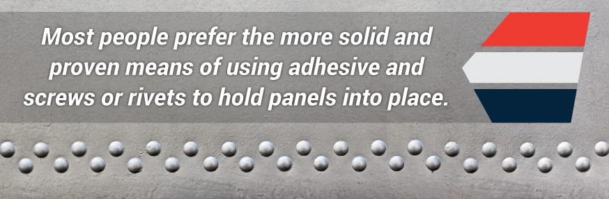 Use adhesive and screws or rivets