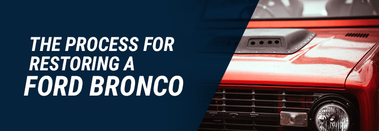 Ford Bronco Restoration Process