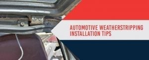 Your Guide to Automotive Weatherstripping & Seals with Diagrams